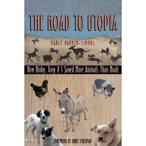 Seller image for The Road to Utopia How Kinky, Tony, and I Saved More Animals than Noah for sale by Mahler Books