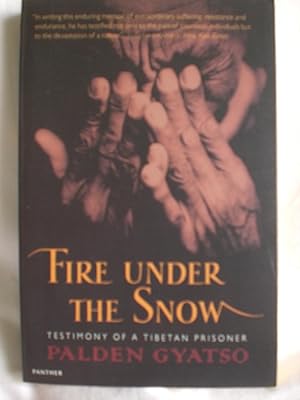 Seller image for Fire under the Snow : Testimony of a Tibetan Prisoner for sale by MacKellar Art &  Books
