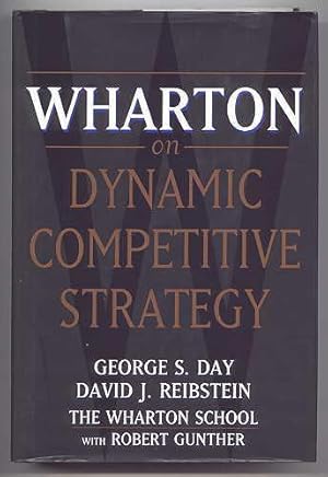 WHARTON ON DYNAMIC COMPETITIVE STRATEGY.