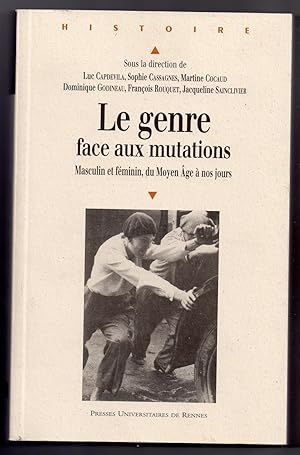 Bild des Verkufers fr Le genre face aux mutations. Masculin et fminin, du Moyen ge  nos jours zum Verkauf von MAGICBOOKS