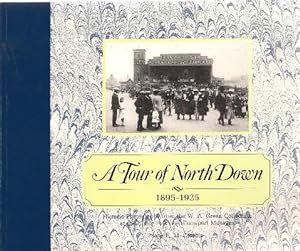 Imagen del vendedor de A Tour of North Down 1895-1925 Historic Photographs from the WA Green Collection at the Ulster Folk and Transport Museum. a la venta por Saintfield Antiques & Fine Books
