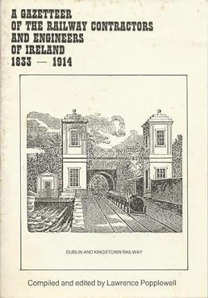 A Gazetteer of The Railway Contractors and Engineers of Ireland.