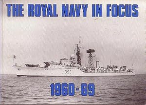 Bild des Verkufers fr THE ROYAL NAVY IN FOCUS 1960-69 zum Verkauf von Jean-Louis Boglio Maritime Books