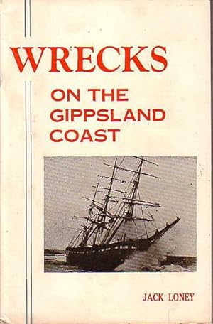 Seller image for WRECKS ALONG THE GIPPSLAND COAST for sale by Jean-Louis Boglio Maritime Books