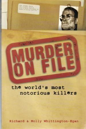Bild des Verkufers fr MURDER ON FILE The World's Most Notorious Killers zum Verkauf von Loretta Lay Books