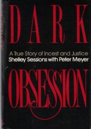Imagen del vendedor de DARK OBSESSION. A True story of Incest and Justice. a la venta por Loretta Lay Books