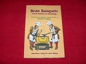 Bean Banquets from Boston to Bombay : 200 International, High-Fiber, Vegetarian Recipes