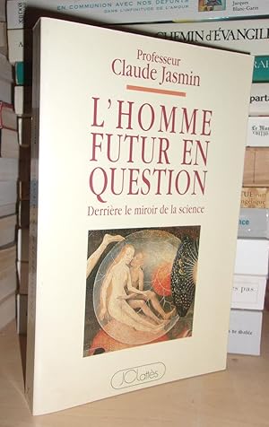 Seller image for L'HOMME FUTUR EN QUESTION : Derrire Le Miroir De La Science for sale by Planet'book