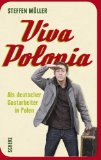 Viva Polonia. Als deutscher Gastarbeiter in Polen