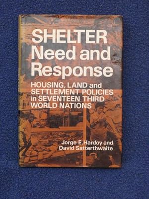 Imagen del vendedor de Shelter, Need and Response: Housing, Land, and Settlement Policies in Seventeen Third World Nations a la venta por Goldcrestbooks