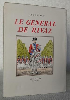 Seller image for Vie du Gnral de Rivaz 1745-1833. Un valaisan au service de France. Dessins d'Andr Rosselet. for sale by Bouquinerie du Varis