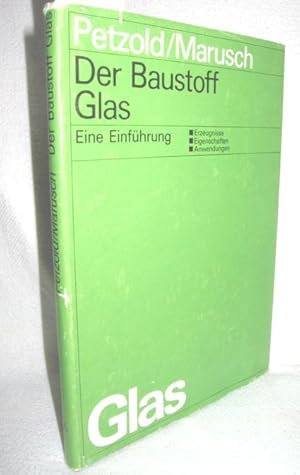 Der Baustoff Glas-eine Einführung (Erzeugnisse, Eigenschaften, Anwendungen)