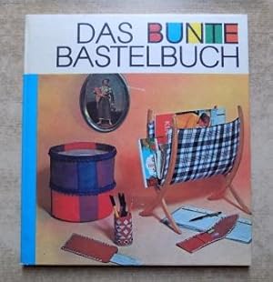 Seller image for Das bunte Bastelbuch - Geschenke aus einfachen Mitteln. for sale by Antiquariat BcherParadies