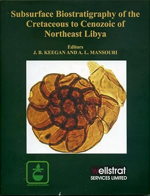 Subsurface Biostratigraphy of the Cretaceous to Cenozoic of Northeast Libya