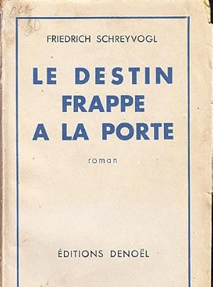 Seller image for LE DESTIN FRAPPE A LA PORTE. Autriche for sale by CARIOU1