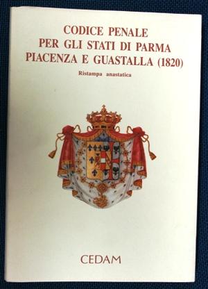 Codice Codice Penale per gli Stati di Parma Piacenza e Guastalla