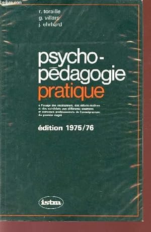 Seller image for PSYCHO-PEDAGOGIE PRATIQUE / A L'USAGE DES INSTITUEURS, DES ELEVES-MAITRES ET DES CANDIDATS AUX DIFFERENTS EXAMENS ET CONCOURS PROFESSIONNELS DE L'ENSEIGNEMENT DU PREMIER DEGRE / EDITION 1975/76. for sale by Le-Livre