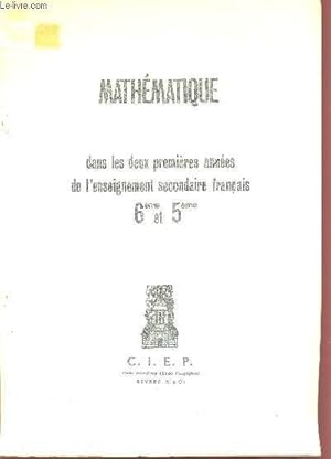 Bild des Verkufers fr MATHEMATIQUE / DANS LES DEUX PREMIERES ANNEES DE L'ENSEIGNEMENT SECONDAIRE FRANCAIS / CLASSES DE 6 ET 5. zum Verkauf von Le-Livre