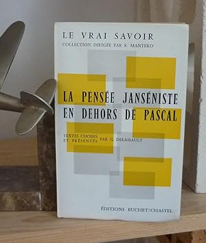 La pensée Janséniste en dehors de Pascal, Collection le vrai savoir, éditions Buchet-Chastel, Par...