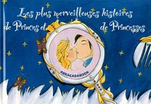 Seller image for Les plus merveilleuses histoires de Princes et de Princesses: Quatre histoires : Cendrillon ; Rapunzel ; La belle au bois dormant ; La princesse qui devint prince for sale by JLG_livres anciens et modernes