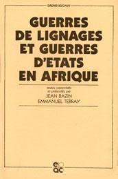 Guerres de lignages et guerres d'Etats en Afrique