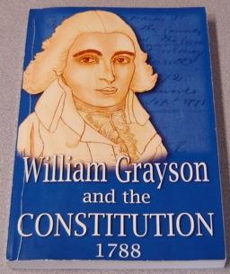 William Grayson and the Constitution, 1788