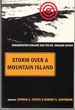Immagine del venditore per Storm Over A Mountain Island Conservation Biology and the Mt. Graham Affair venduto da Dan Glaeser Books