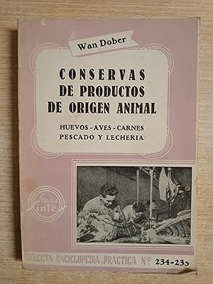 Seller image for CONSERVAS DE PRODUCTOS DE ORIGEN ANIMAL (Huevos, aves, carnes, pescado y lecheria) for sale by Gibbon Libreria