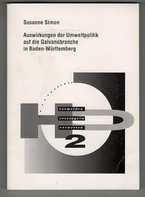 Auswirkungen der Umweltpolitik auf die Galvano-Branche in Baden-Württemberg. Vermeiden, verringer...