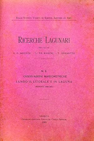 Bild des Verkufers fr Ricerche Lagunari. N.8: Osservazioni mareometriche lungo il litorale e in laguna. Biennio 1906-07. zum Verkauf von FIRENZELIBRI SRL