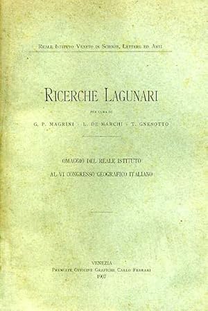 Imagen del vendedor de Ricerche Lagunari. Omaggio del Reale Istituto al VI Congresso Geografico Italiano. a la venta por FIRENZELIBRI SRL