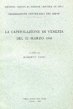 Image du vendeur pour La capitolazione di Venezia del 22 Marzo 1848. mis en vente par FIRENZELIBRI SRL