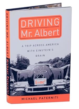 Seller image for Driving Mr. Albert: A Trip Across America With Einstein's Brain for sale by Jeff Hirsch Books, ABAA