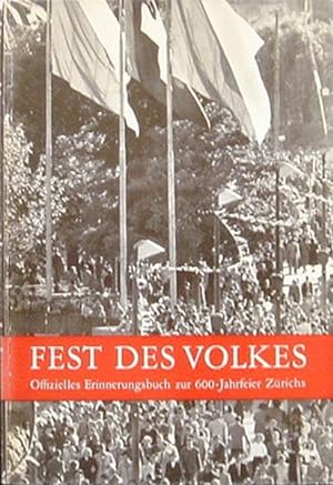Schuh, Gotthard. Fest des Volkes. Offizielles Erinnerungsbuch zur 600-Jahrfeier Zürichs.