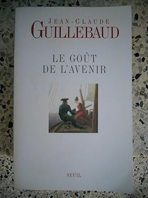 Seller image for Le gout de l'avenir for sale by Frederic Delbos