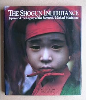 Seller image for The Shogun Inheritance. Japan and the Legacy of the Samurai. for sale by N. G. Lawrie Books