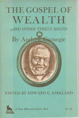 Imagen del vendedor de The Gospel of Wealth and Other Timely Essays (John Harvard Library) a la venta por Bookfeathers, LLC