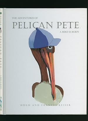 Bild des Verkufers fr The Adventures of Pelican Pete; A Bird Is Born [Double Signed] zum Verkauf von Little Stour Books PBFA Member