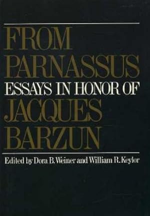 Seller image for From Parnassus: Essays in Honor of Jacques Barzun (A Cass Canfield book) for sale by Gadzooks! Books!