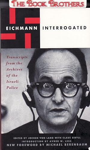 Immagine del venditore per Eichmann Interrogated : Transcripts from the Archives of the Israeli Police venduto da THE BOOK BROTHERS