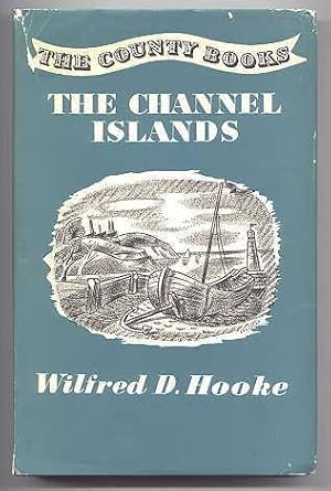 THE CHANNEL ISLANDS. THE COUNTY BOOKS SERIES.
