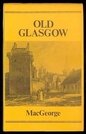 Imagen del vendedor de OLD GLASGOW: THE PLACE AND THE PEOPLE. FROM THE ROMAN OCCUPATION TO THE EIGHTEENTH CENTURY. a la venta por Capricorn Books