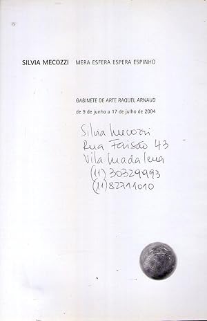 SILVIA MECOZZI. Mera esfera espera espinho. Gabinete de Arte Raquel Arnaud de 9 de junho a 17 de ...