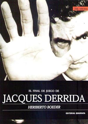 EL FINAL DE JUEGO DE JACQUES DERRIDA Y OTROS ESCRITOS. Introducción, traducción y notas Martín Zu...