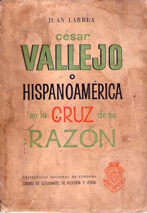 Bild des Verkufers fr CESAR VALLEJO O HISPANOAMERICA EN LA CRUZ DE SU RAZON zum Verkauf von Buenos Aires Libros