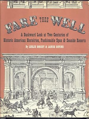 FARE THEE WELL: A Backward Look at Two Centuries of Historic American Hostelries, Fashionable Spa...