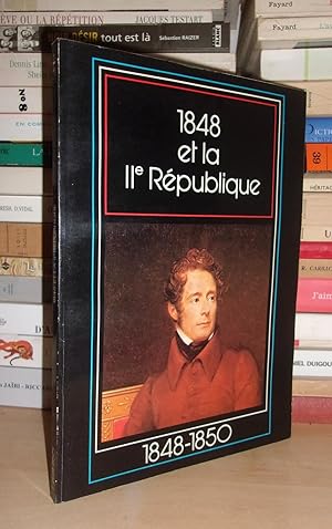 Imagen del vendedor de LA REPUBLIQUE EPHEMERE ET LA IIe REPUBLIQUE - 1848-1850 a la venta por Planet's books