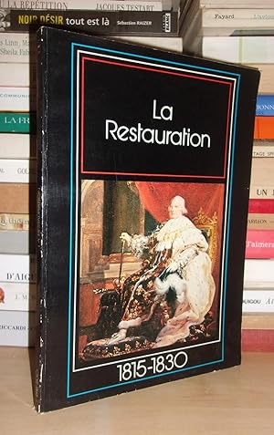 Image du vendeur pour LA MONARCHIE RESSUSCITEE : La Restauration, 1815-1830 mis en vente par Planet's books