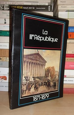 Imagen del vendedor de L'INSTALLATION D'UNE REPUBLIQUE : La IIIe Rpublique - 1871-1879 a la venta por Planet's books