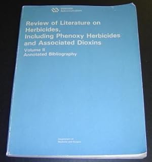Review of Literature on Herbicides, Including Phenoxy Herbicides and Associated Dioxins, Volume I...